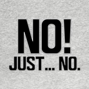 No! T-Shirt